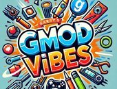 GMod Vibes